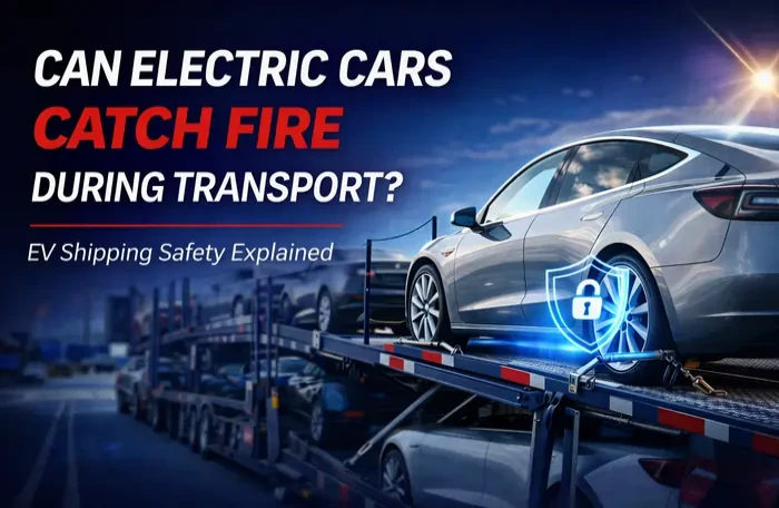 Is There a Fire Risk When Shipping an Electric Car?